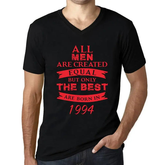 Men's Graphic T-Shirt V Neck All Men Are Created Equal but Only the Best Are Born in 1994 30th Birthday Anniversary 30 Year Old Gift 1994 Vintage Eco-Friendly Short Sleeve Novelty Tee