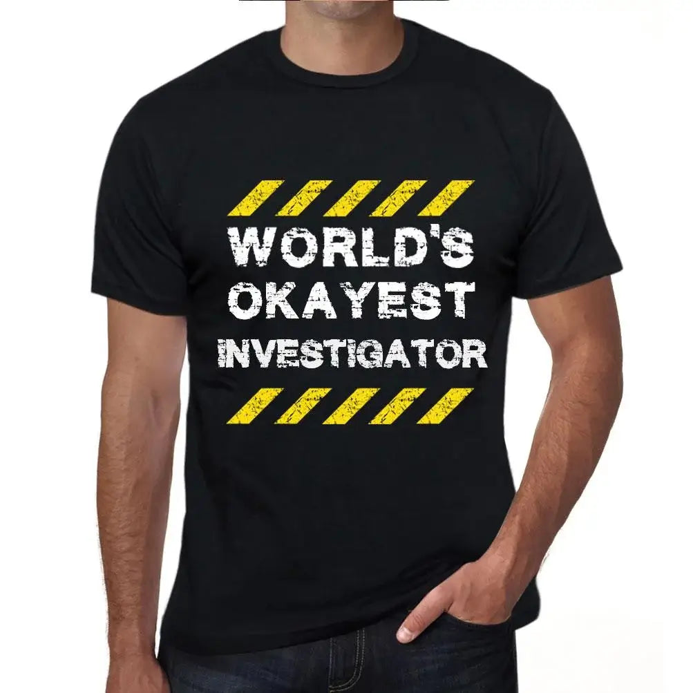 Men's Graphic T-Shirt Worlds Okayest Investigator Eco-Friendly Limited Edition Short Sleeve Tee-Shirt Vintage Birthday Gift Novelty