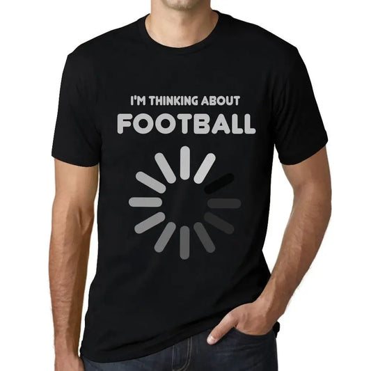 Men's Graphic T-Shirt I'm Thinking About Football Eco-Friendly Limited Edition Short Sleeve Tee-Shirt Vintage Birthday Gift Novelty
