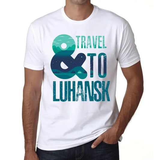 Men's Graphic T-Shirt And Travel To Luhansk Eco-Friendly Limited Edition Short Sleeve Tee-Shirt Vintage Birthday Gift Novelty