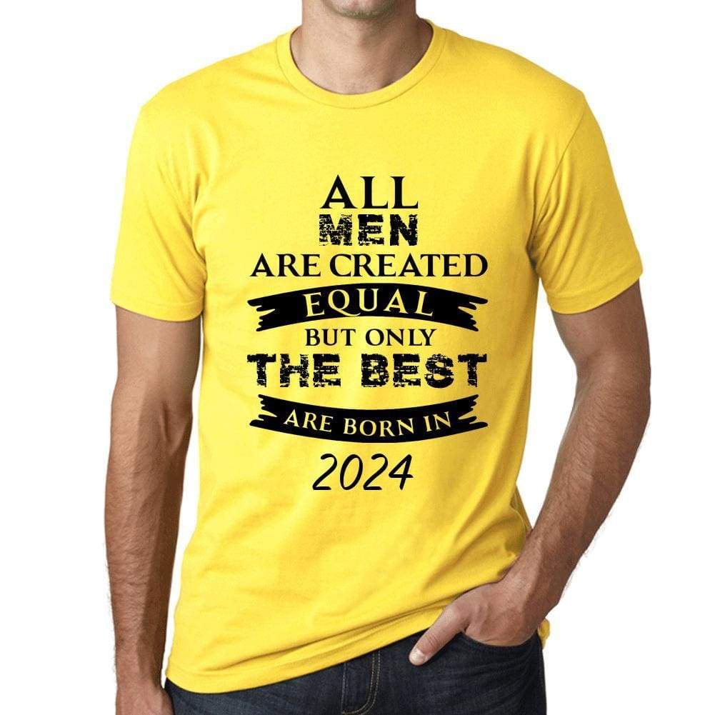 2024 Only The Best Are Born In 2024 Mens T-Shirt Yellow Birthday Gift 00513 - Yellow / Xs - Casual