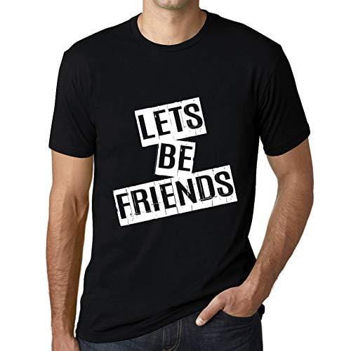 Ultrabasic - Homme T-Shirt Graphique Lets Be Friends T-Shirt Cadeau Lettre d'impression Noir Profond