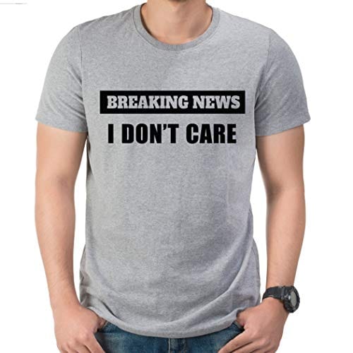 Men's T-shirt Breaking News I Don't Care Funny Sarcastic Tshirt Grey