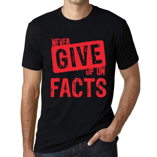 Ultrabasic Homme T-Shirt Graphique Never Give Up on Facts Noir Profond Texte Rouge