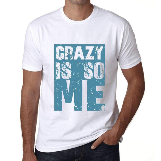 Homme T-Shirt Graphique Crazy is So Me Blanc