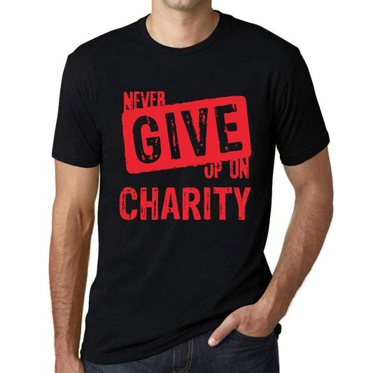 Ultrabasic Homme T-Shirt Graphique Never Give Up on Charity Noir Profond Texte Rouge