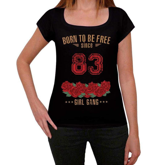 83 Born To Be Free Since 83 Womens T-Shirt Black Birthday Gift 00521 - Black / Xs - Casual