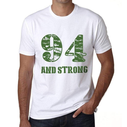 94 And Strong Men's T-shirt White Birthday Gift 00474 - Ultrabasic