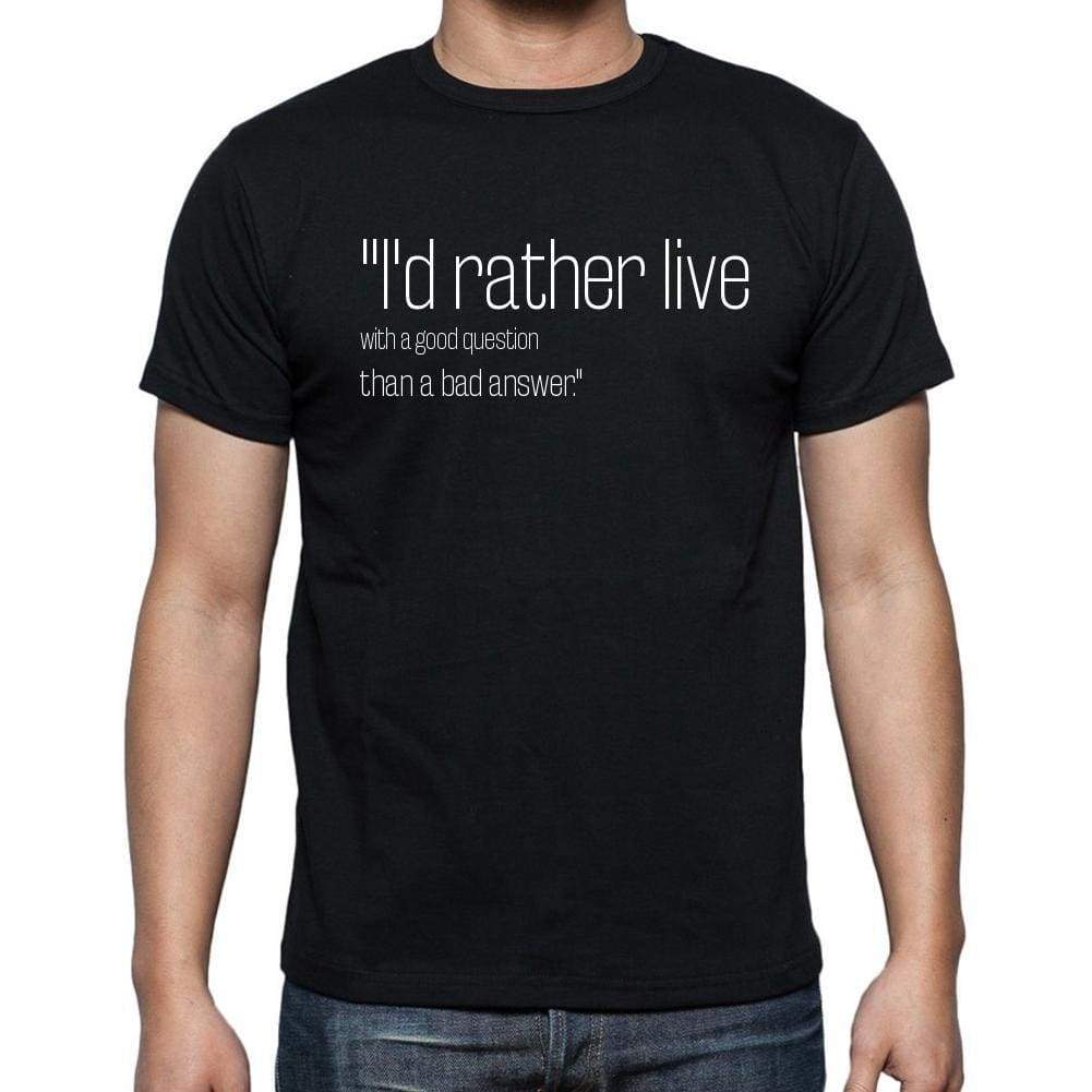 Aryeh Frimer Quote T Shirts Id Rather Live With A Go T Shirts Men Black - Casual
