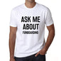 Ask Me About Funboarding White Mens Short Sleeve Round Neck T-Shirt 00277 - White / S - Casual