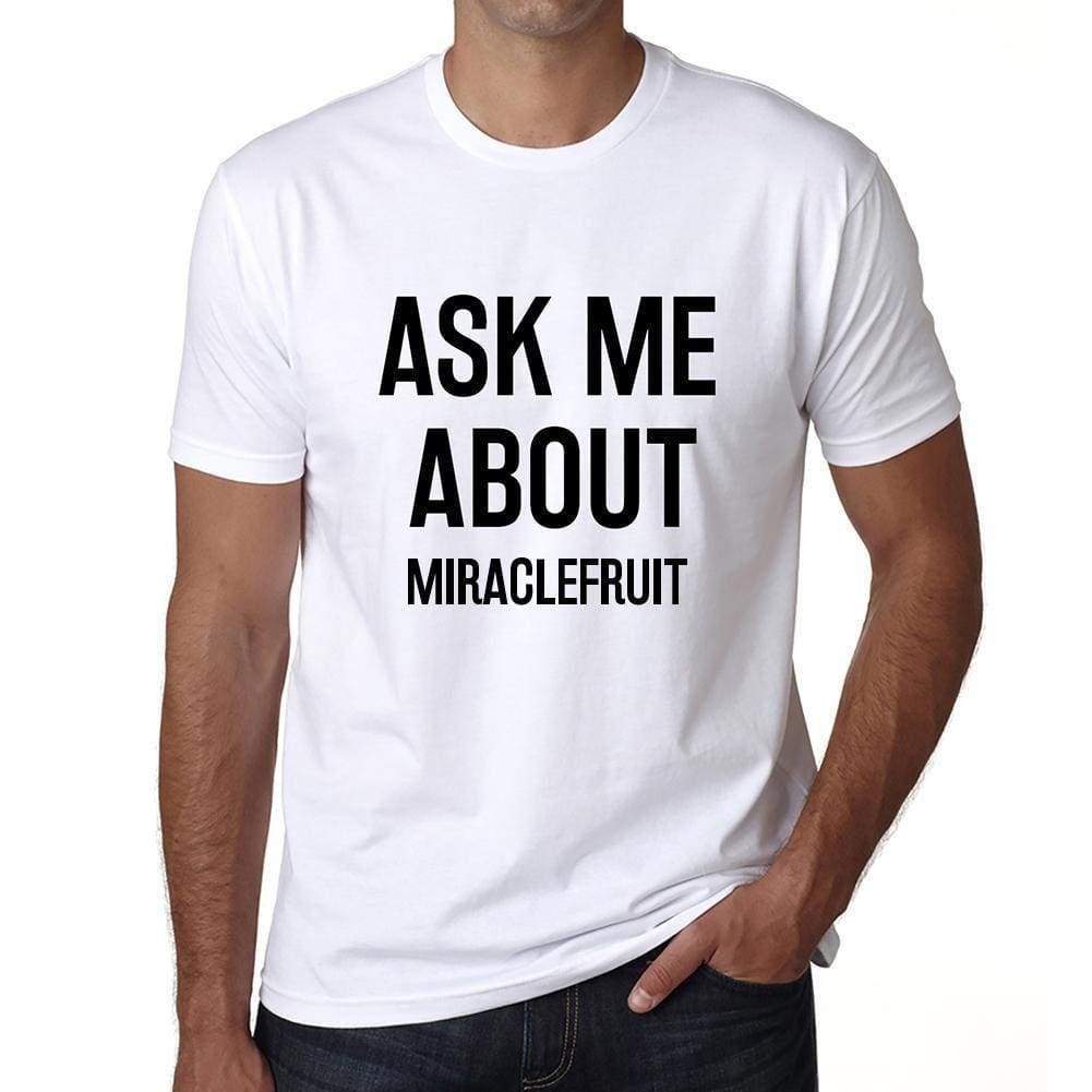 Ask Me About Miraclefruit White Mens Short Sleeve Round Neck T-Shirt 00277 - White / S - Casual