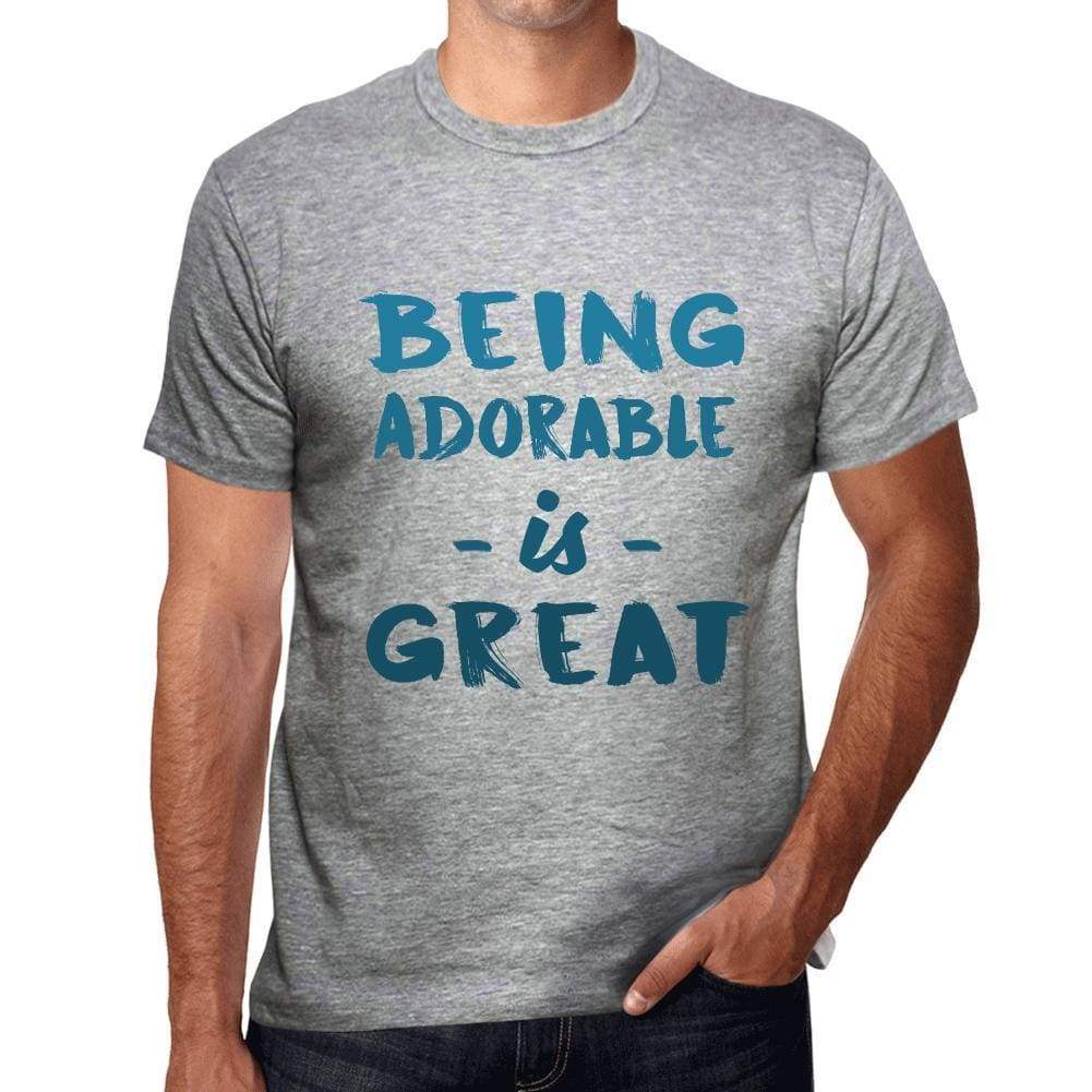 Being Adorable is Great <span>Men's</span> T-shirt, Grey, Birthday Gift 00376 - ULTRABASIC