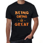 Being Caring Is Great Black Mens Short Sleeve Round Neck T-Shirt Birthday Gift 00375 - Black / Xs - Casual