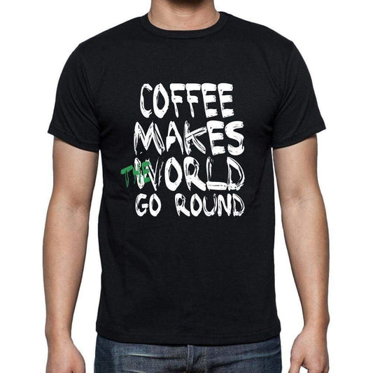Coffee World Goes Round Mens Short Sleeve Round Neck T-Shirt 00082 - Black / S - Casual