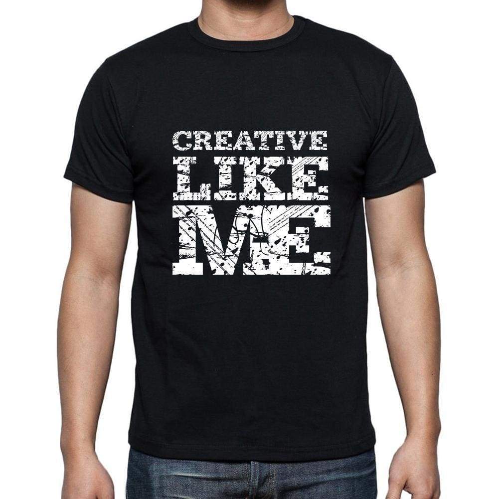 Creative Like Me Black Mens Short Sleeve Round Neck T-Shirt 00055 - Black / S - Casual