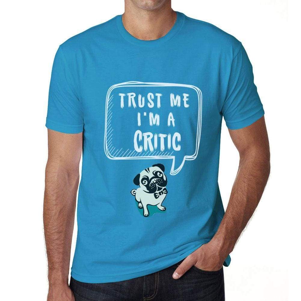 Critic Trust Me Im A Critic Mens T Shirt Blue Birthday Gift 00530 - Blue / Xs - Casual