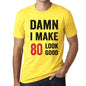 Damn I Make 80 Look Good Mens T-Shirt Yellow 80 Birthday Gift 00413 - Yellow / Xs - Casual