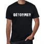 Déformer Mens T Shirt Black Birthday Gift 00549 - Black / Xs - Casual