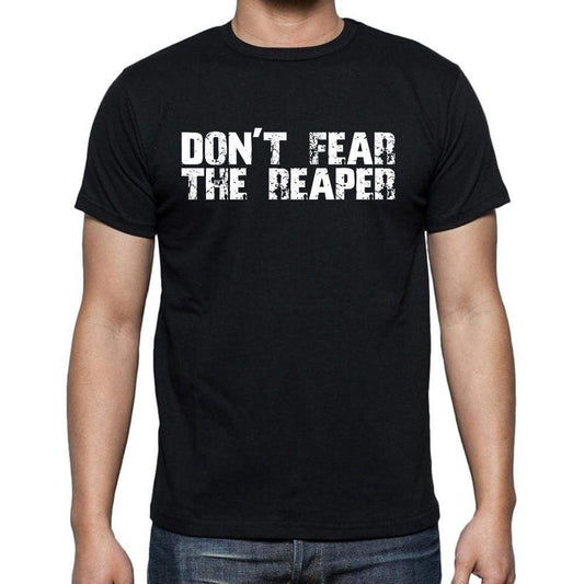 Dont Fear The Reaper Mens Short Sleeve Round Neck T-Shirt Black T-Shirt En
