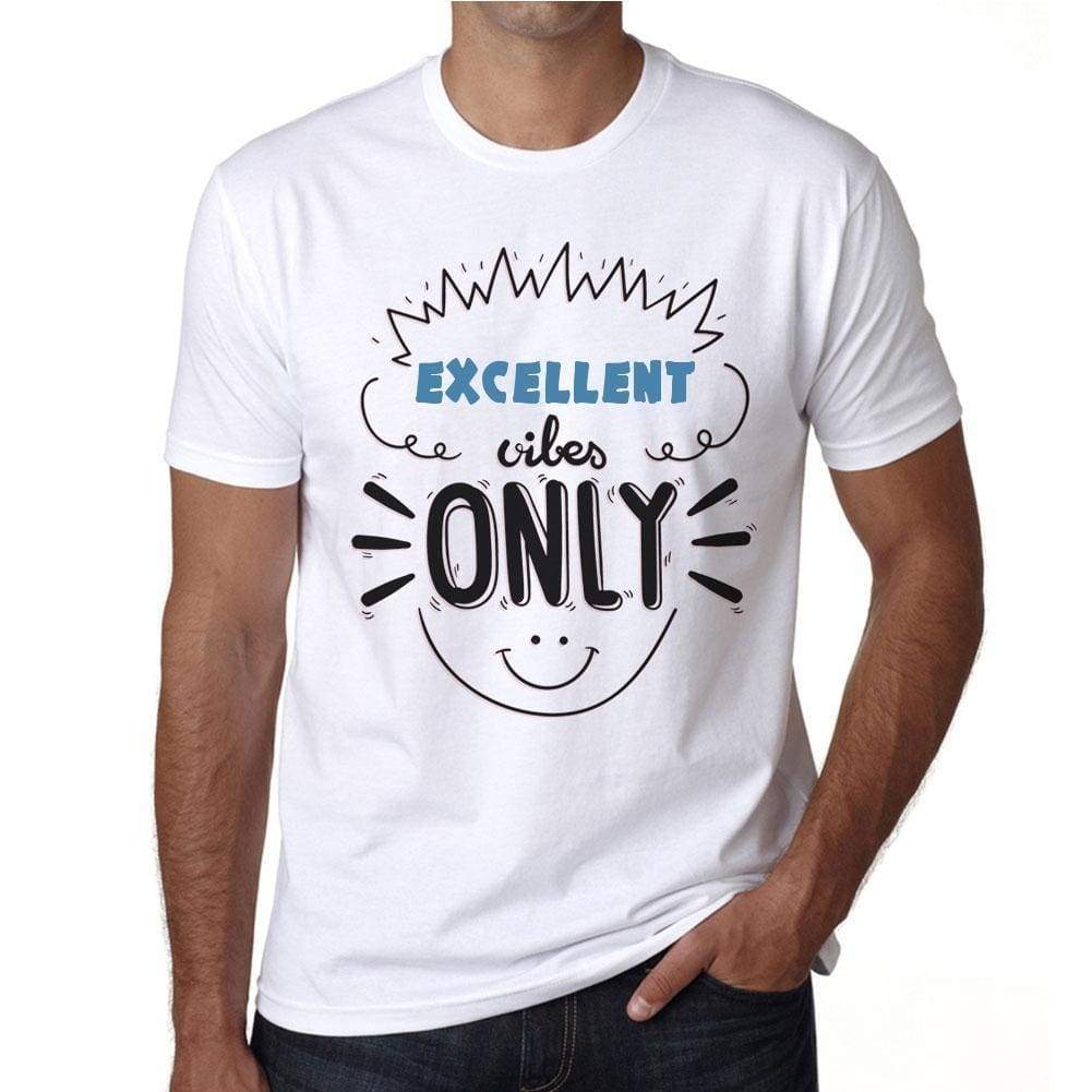 Excellent Vibes Only White Mens Short Sleeve Round Neck T-Shirt Gift T-Shirt 00296 - White / S - Casual