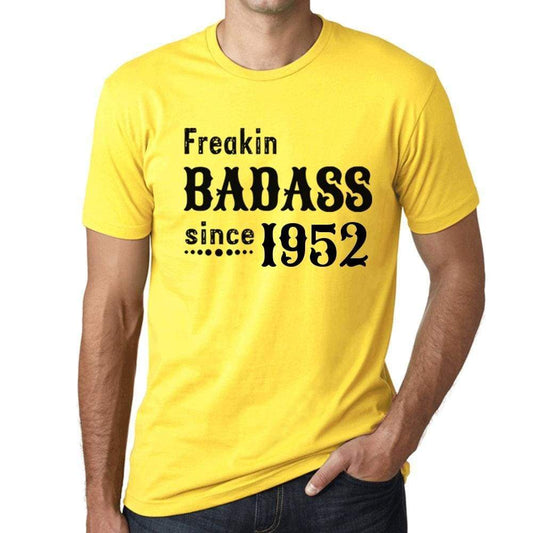 Freakin Badass Since 1952 Mens T-Shirt Yellow Birthday Gift 00396 - Yellow / Xs - Casual