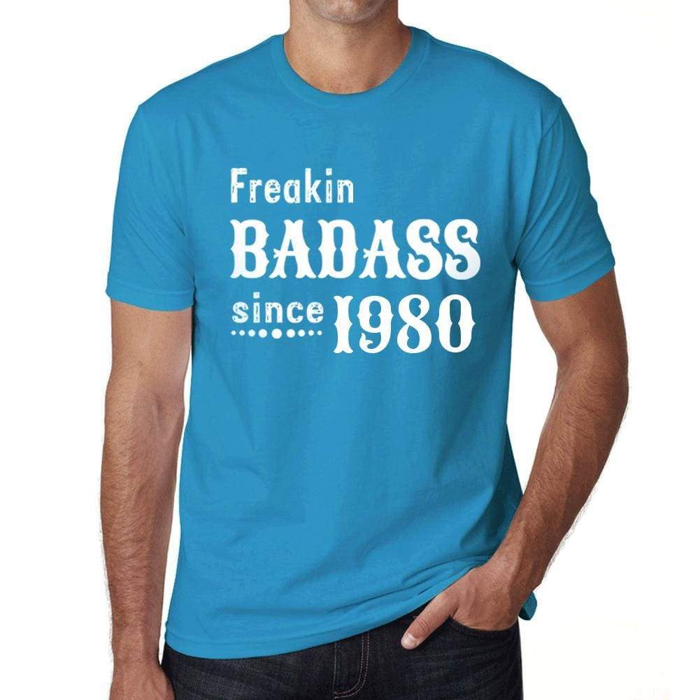 Freakin Badass Since 1980 Mens T-Shirt Blue Birthday Gift 00395 - Blue / Xs - Casual