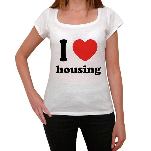 I Love Housing Womens Short Sleeve Round Neck T-Shirt 00037 - Casual