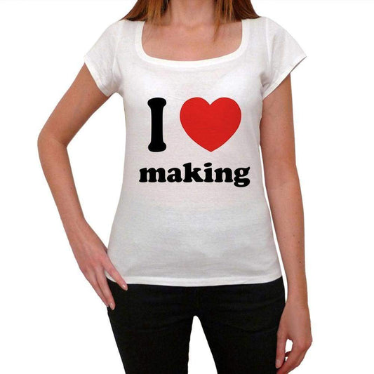 I Love Making Womens Short Sleeve Round Neck T-Shirt 00037 - Casual