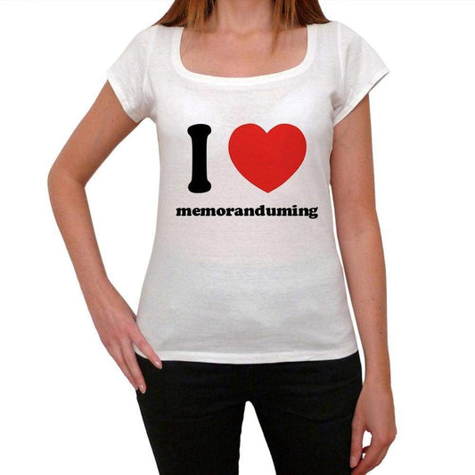 I Love Memoranduming Womens Short Sleeve Round Neck T-Shirt 00037 - Casual
