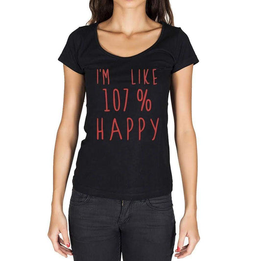 Im Like 100% Happy Black Womens Short Sleeve Round Neck T-Shirt Gift T-Shirt 00329 - Black / Xs - Casual