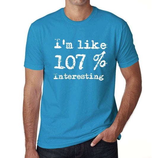 Im Like 107% Interesting Blue Mens Short Sleeve Round Neck T-Shirt Gift T-Shirt 00330 - Blue / S - Casual