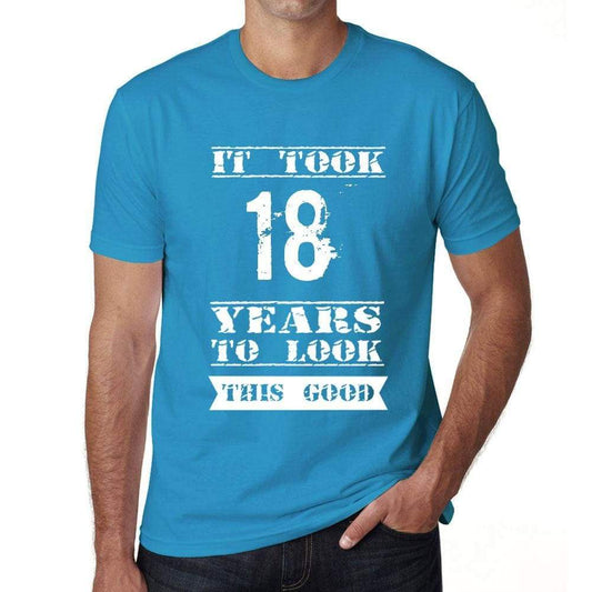 It Took 18 Years To Look This Good Mens T-Shirt Blue Birthday Gift 00480 - Blue / Xs - Casual