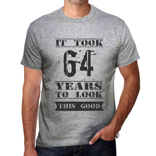 It Took 64 Years To Look This Good Mens T-Shirt Grey Birthday Gift 00479 - Grey / S - Casual