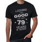 Looking This Good Has Been 79 Years In Making Mens T-Shirt Black Birthday Gift 00439 - Black / Xs - Casual