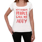 My Favorite People Call Me Abby White Womens Short Sleeve Round Neck T-Shirt Gift T-Shirt 00364 - White / Xs - Casual