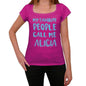 My Favorite People Call Me Alicia Womens T-Shirt Pink Birthday Gift 00386 - Pink / Xs - Casual