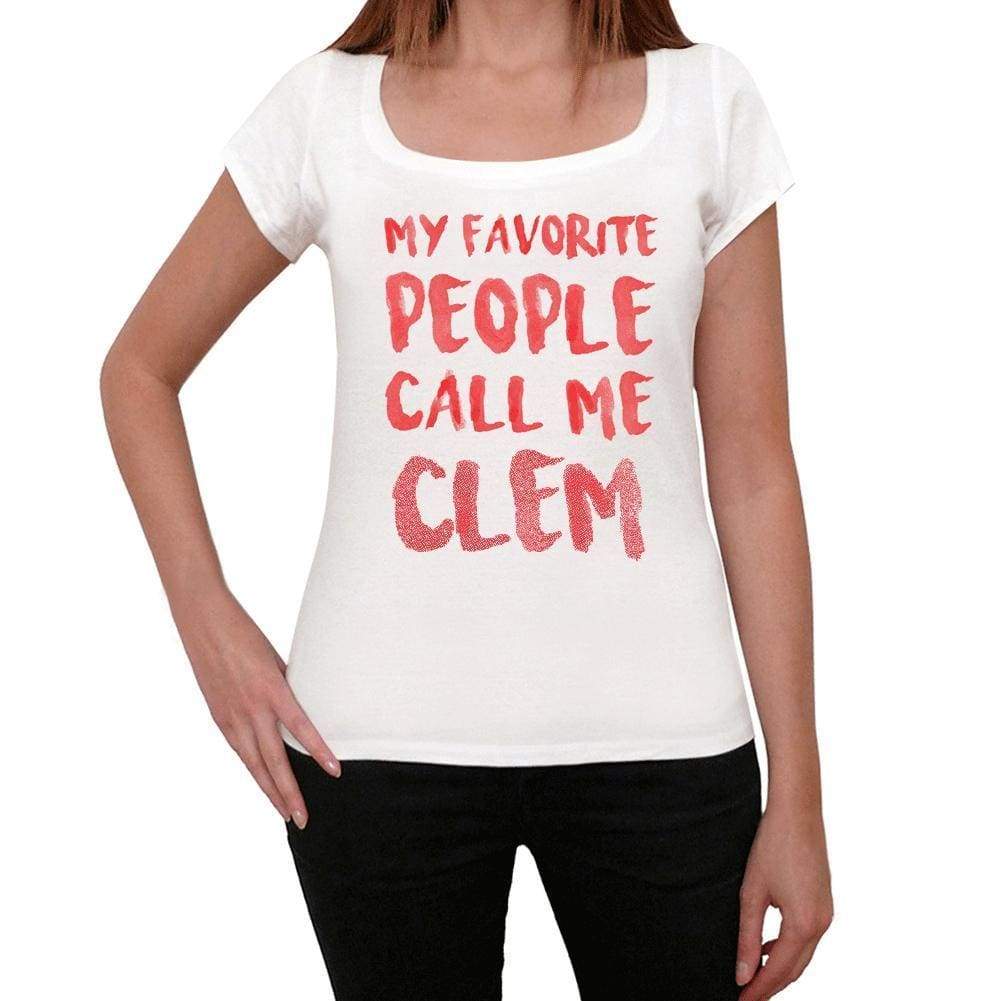 My Favorite People Call Me Clem White Womens Short Sleeve Round Neck T-Shirt Gift T-Shirt 00364 - White / Xs - Casual