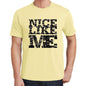 Nice Like Me Yellow Mens Short Sleeve Round Neck T-Shirt 00294 - Yellow / S - Casual