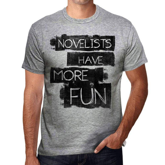 Novelists Have More Fun Mens T Shirt Grey Birthday Gift 00532 - Grey / S - Casual