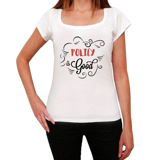 Policy Is Good Womens T-Shirt White Birthday Gift 00486 - White / Xs - Casual