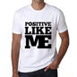 Positive Like Me White Mens Short Sleeve Round Neck T-Shirt 00051 - White / S - Casual