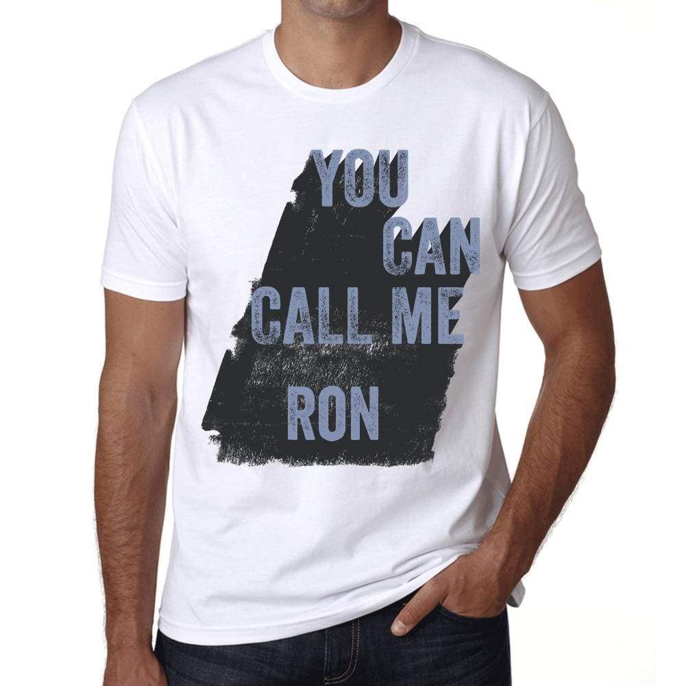 Ron You Can Call Me Ron Mens T Shirt White Birthday Gift 00536 - White / Xs - Casual