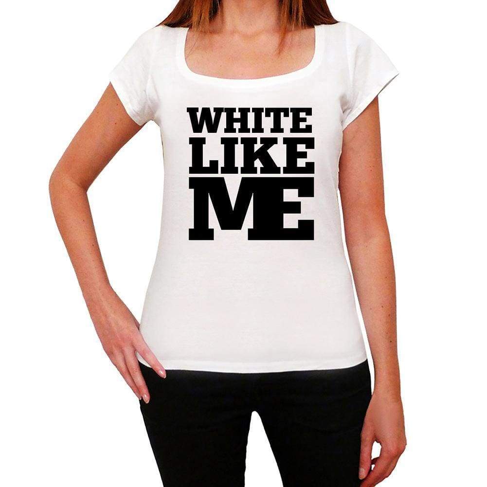 White Like Me White Womens Short Sleeve Round Neck T-Shirt - White / Xs - Casual