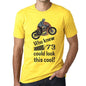 Who Knew 73 Could Look This Cool Mens T-Shirt Yellow Birthday Gift 00473 - Yellow / Xs - Casual