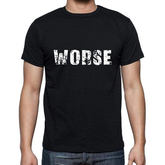 Worse Mens Short Sleeve Round Neck T-Shirt 5 Letters Black Word 00006 - Casual