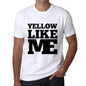 Yellow Like Me White Mens Short Sleeve Round Neck T-Shirt 00051 - White / S - Casual